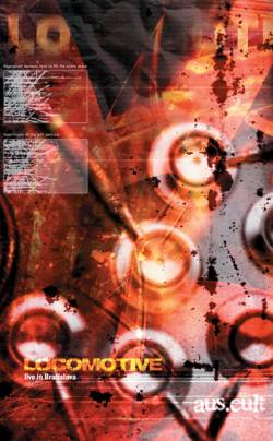 Locomotive : Aus Cult - Live in Bratislava Locomotive : Aus Cult - Live in Bratislava